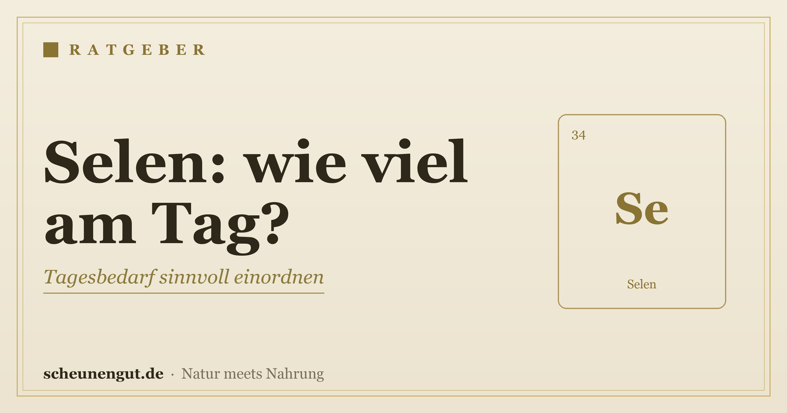 Selen: wie viel am Tag ist sinnvoll? - Ratgeber von Scheunengut
