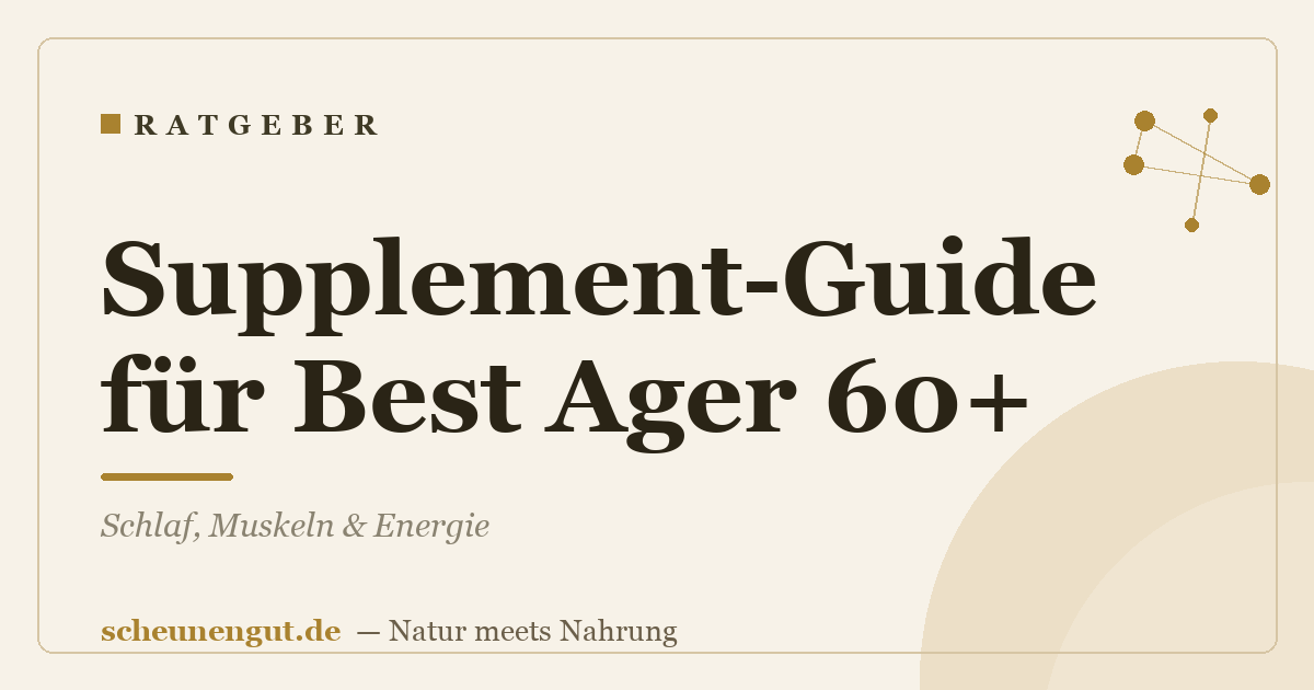 Supplement-Guide für Best Ager 60+: Schlaf, Muskeln & Energie
