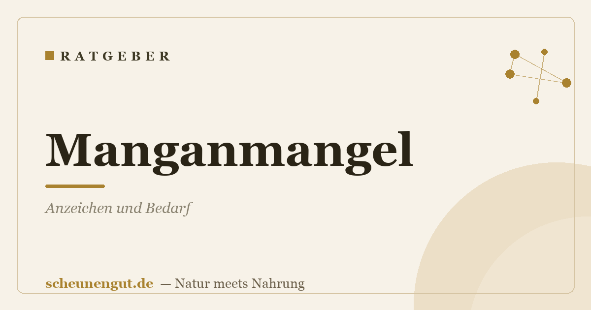 Manganmangel: Anzeichen und Bedarf