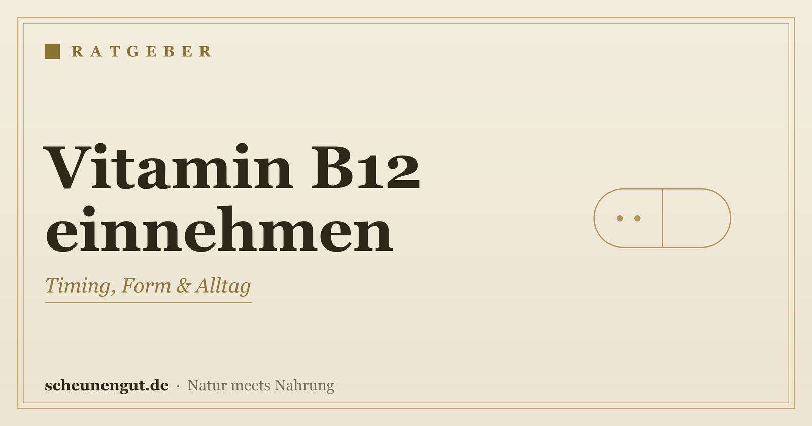 Vitamin B12: Wann und wie einnehmen? – Ratgeber von Scheunengut