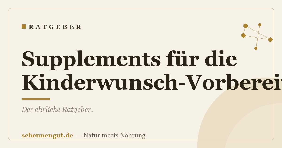Supplements für die Kinderwunsch-Vorbereitung