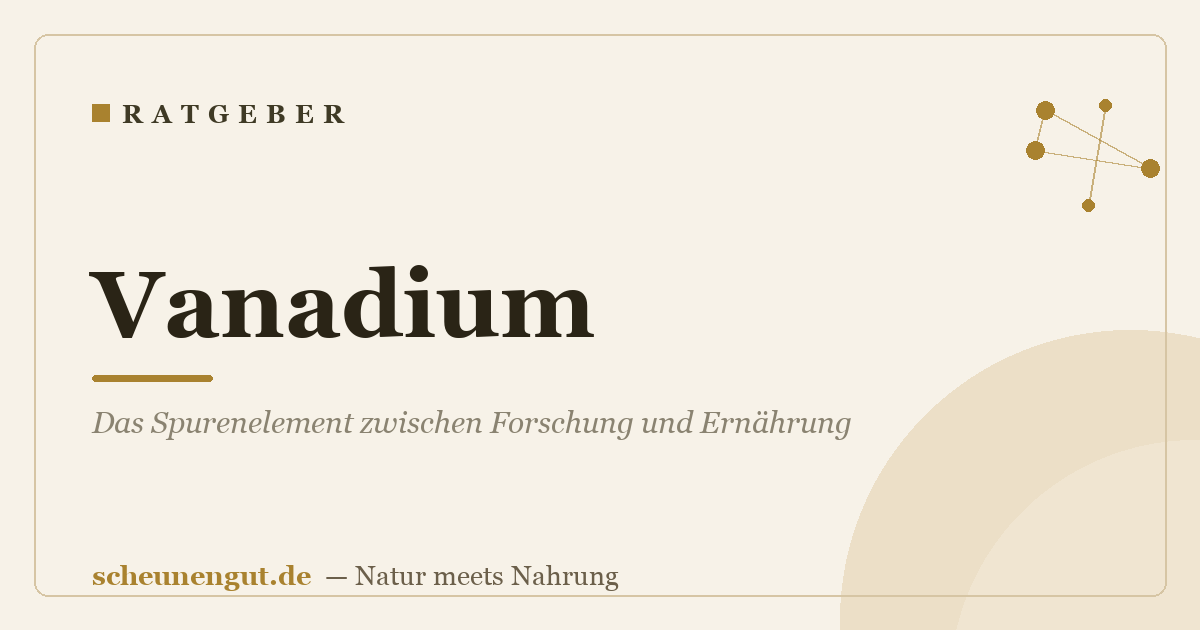 Vanadium: Das Spurenelement zwischen Forschung und Ernährung