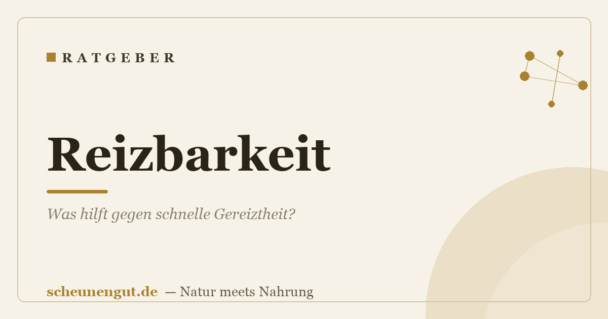 Reizbarkeit: Was hilft gegen schnelle Gereiztheit?