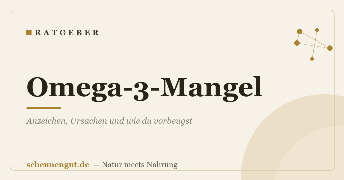 Omega-3-Mangel: Anzeichen, Ursachen und wie du vorbeugst