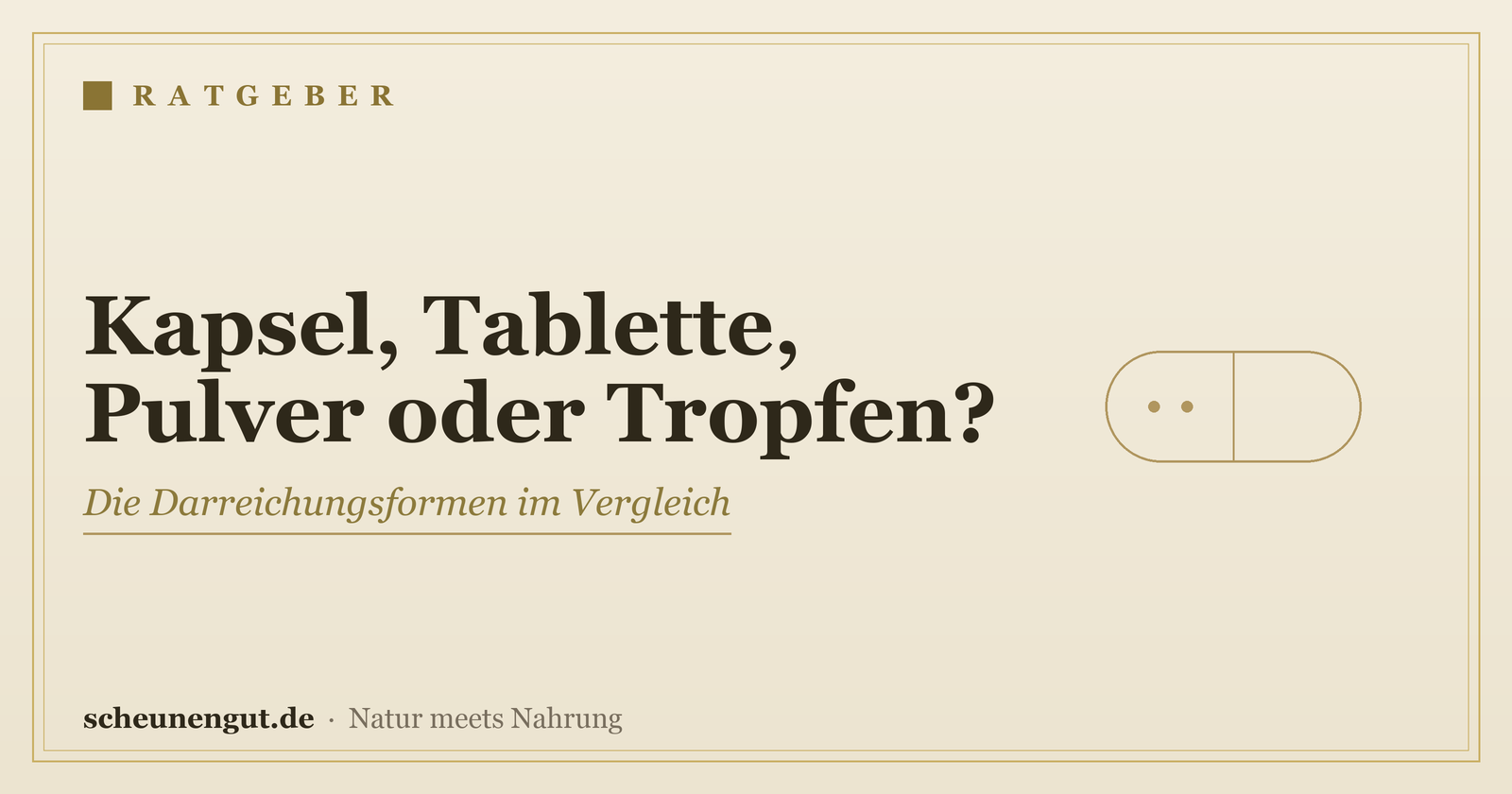 Darreichungsformen – Ratgeber von Scheunengut
