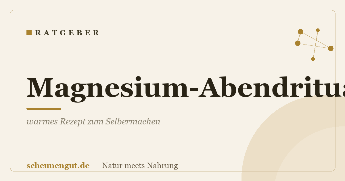 Magnesium-Abendritual: warmes Rezept zum Selbermachen