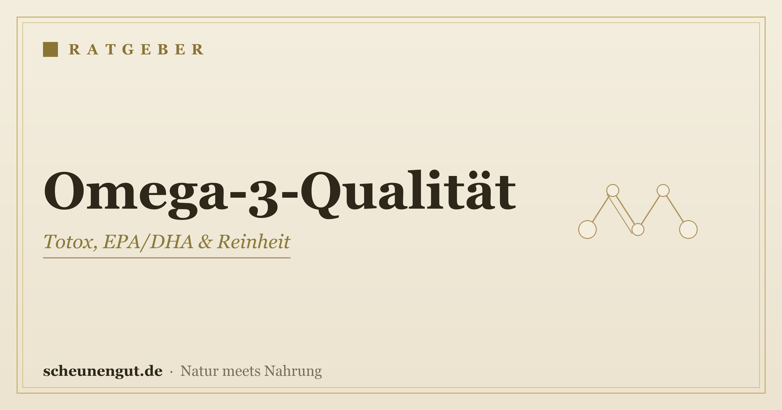 Omega-3-Qualität erkennen – Ratgeber von Scheunengut