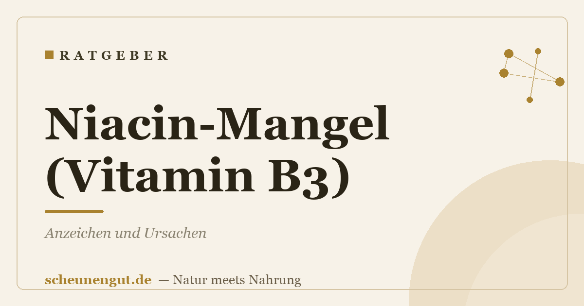 Niacin-Mangel (Vitamin B3): Anzeichen und Ursachen