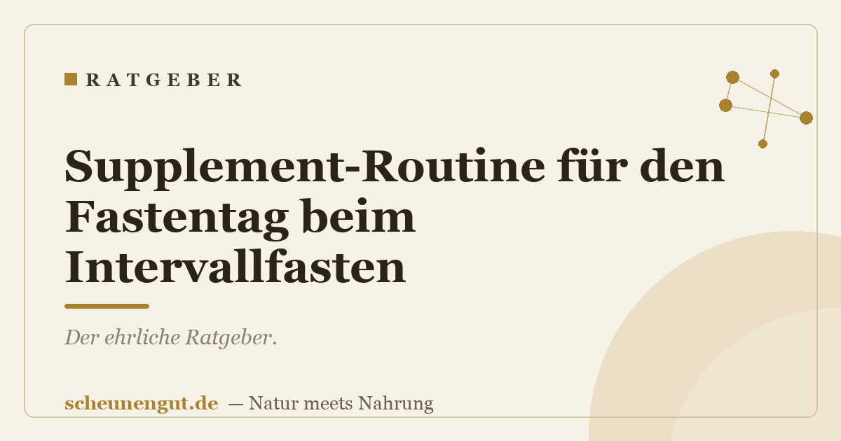 Supplement-Routine für den Fastentag beim Intervallfasten