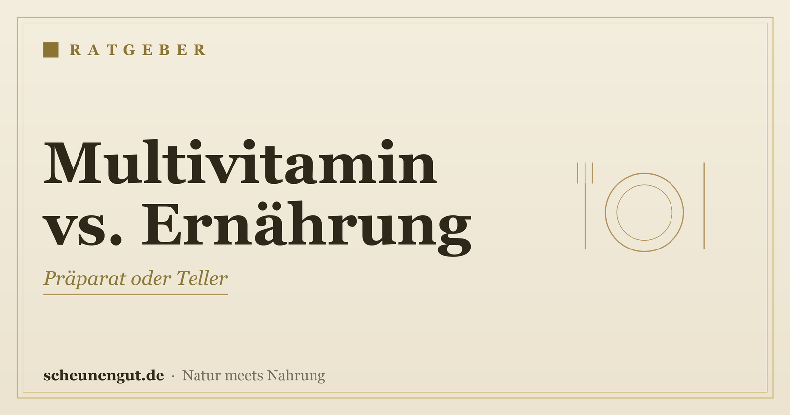 Multivitamin oder gesunde Ernährung? Ehrlich verglichen – Ratgeber von Scheunengut