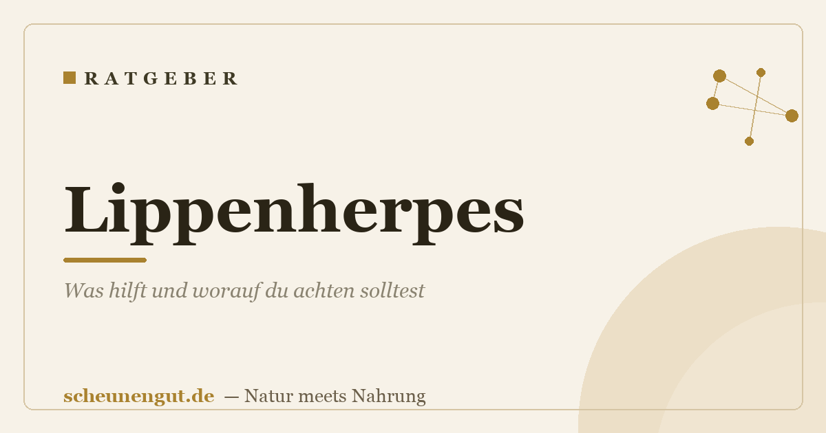 Lippenherpes: Was hilft und worauf du achten solltest