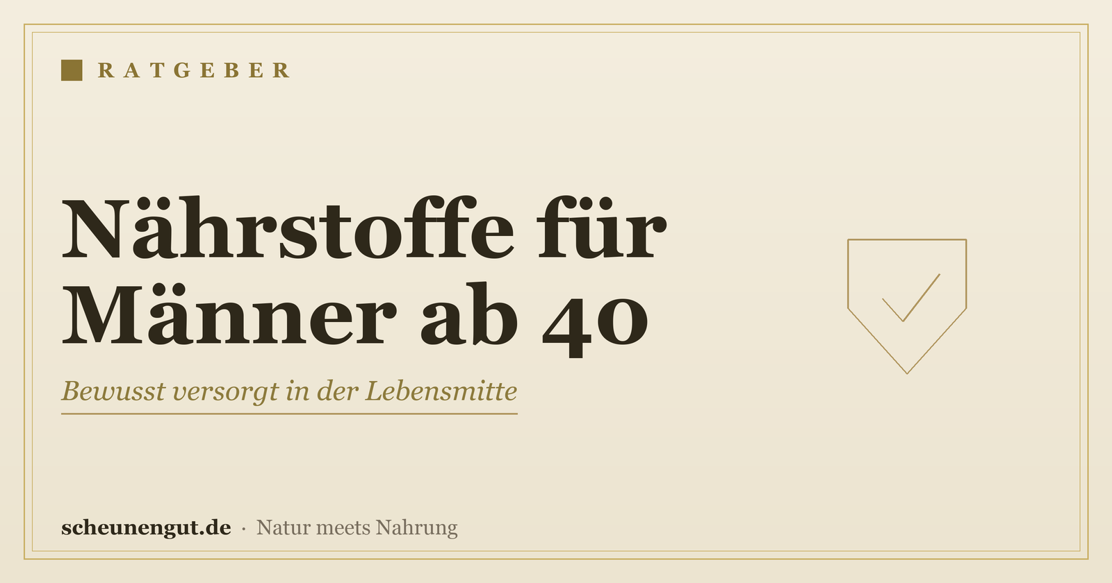 Nährstoffe für Männer ab 40 – Ratgeber von Scheunengut