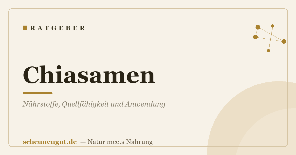 Chiasamen: Nährstoffe, Quellfähigkeit und Anwendung