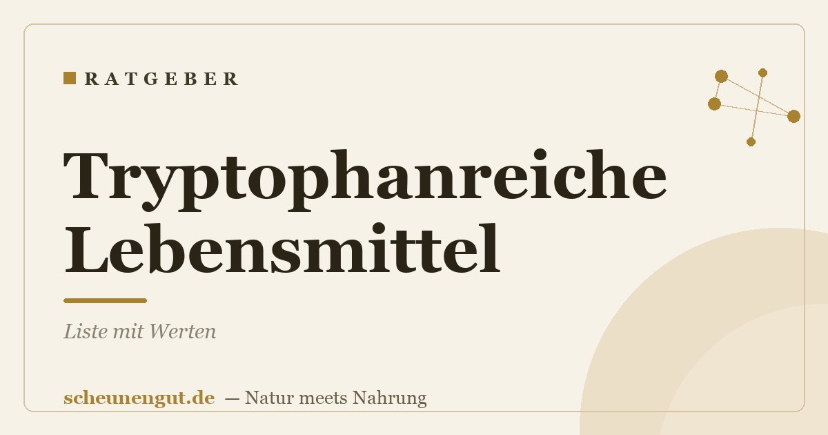 Tryptophanreiche Lebensmittel: Liste mit Werten