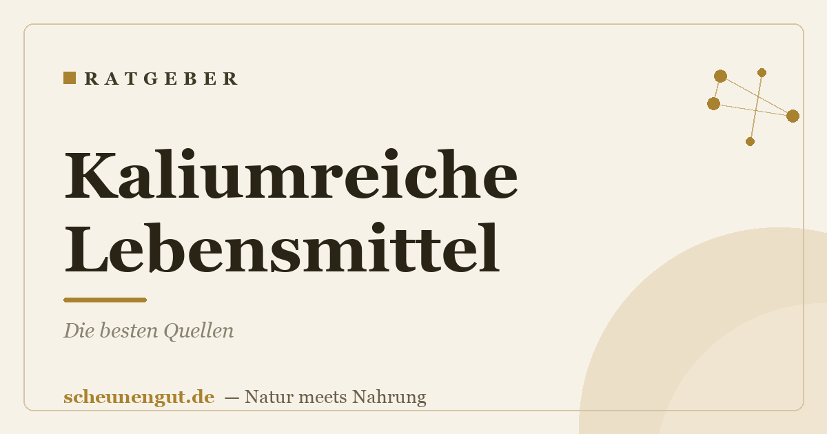 Kaliumreiche Lebensmittel: Die besten Quellen