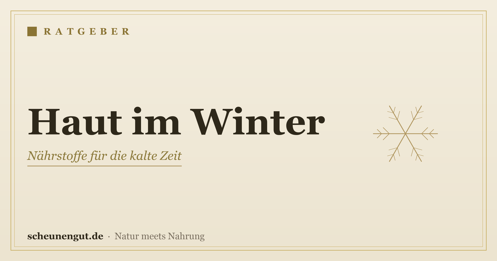 Nährstoffe für die Haut im Winter – Ratgeber von Scheunengut