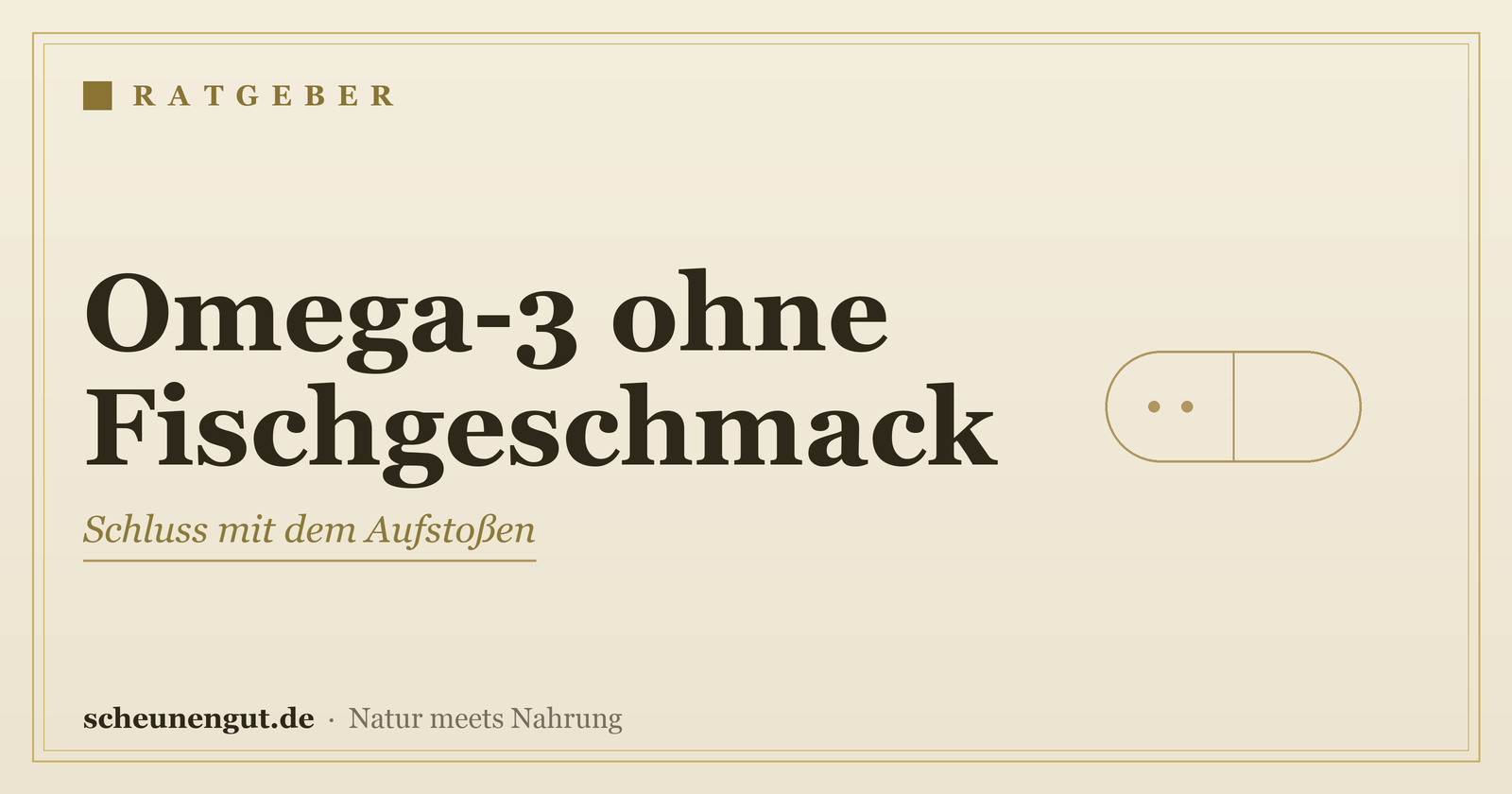 Omega-3 ohne Fischgeschmack & Aufstoßen – Ratgeber von Scheunengut