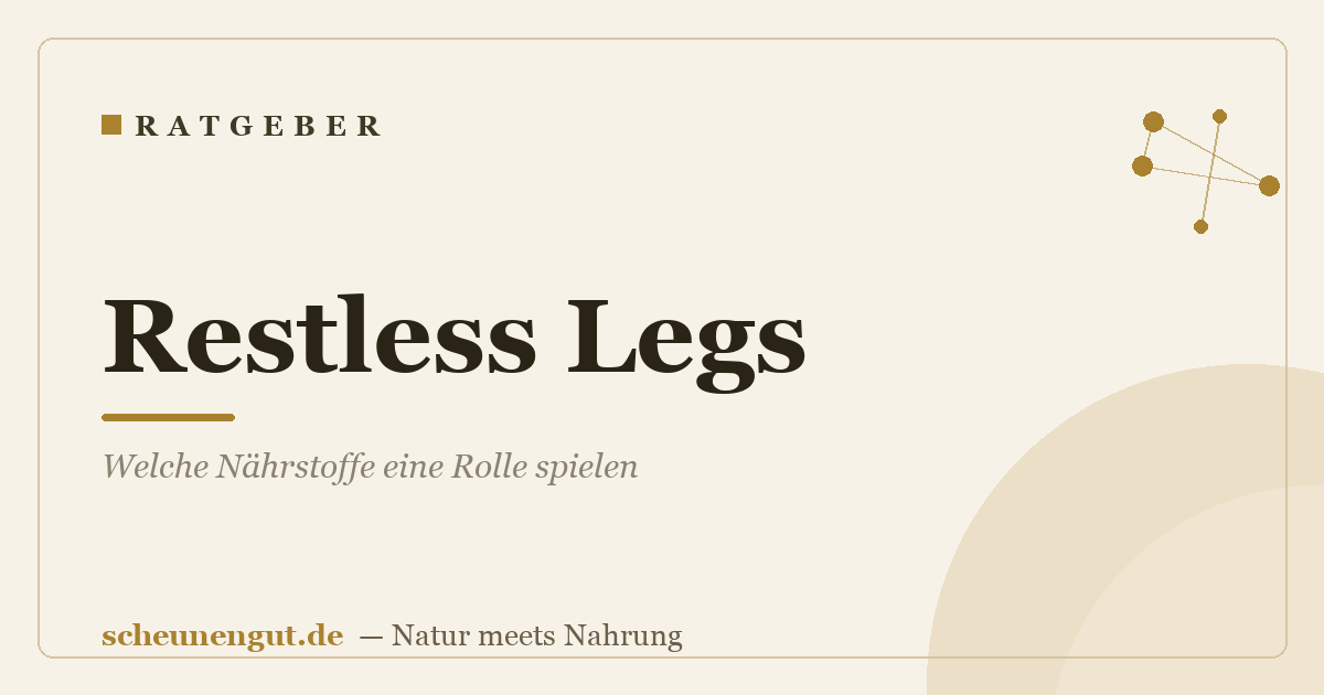 Restless Legs: Welche Nährstoffe eine Rolle spielen