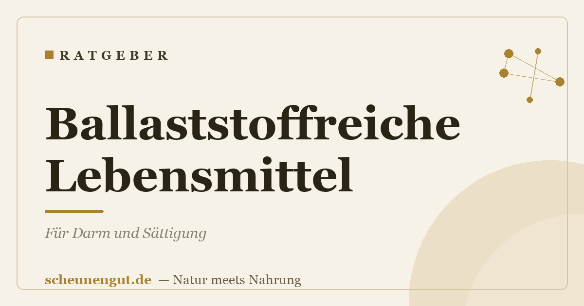 Ballaststoffreiche Lebensmittel: Für Darm und Sättigung