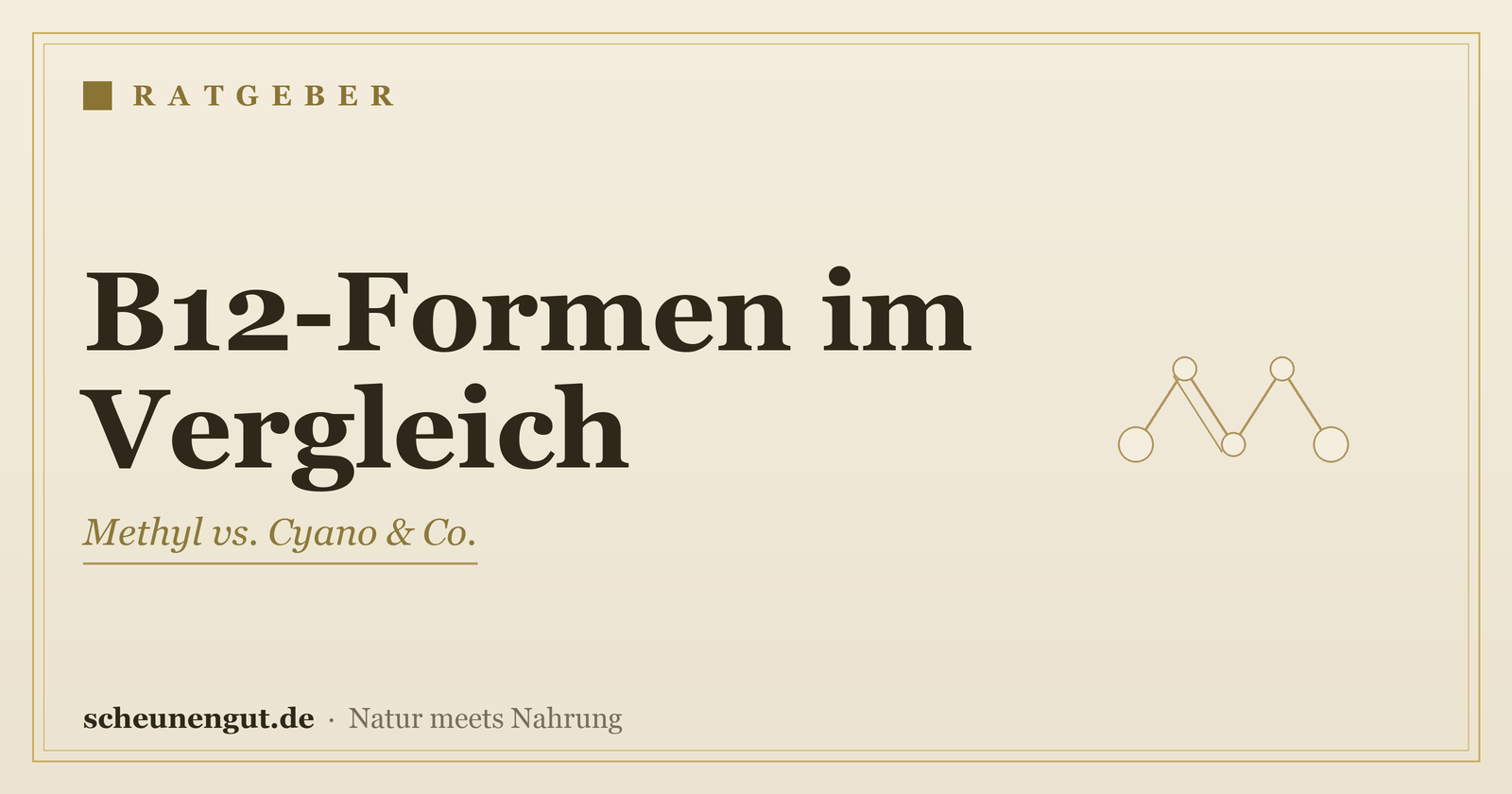 Vitamin-B12-Formen: Methyl- vs. Cyanocobalamin – Ratgeber von Scheunengut