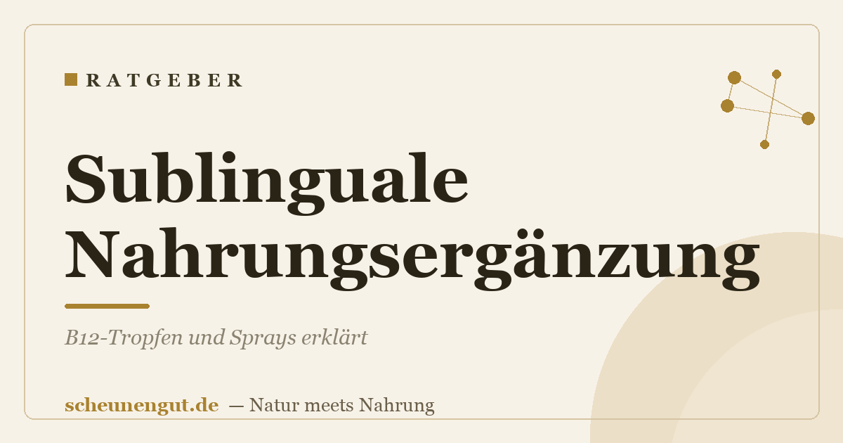 Sublinguale Nahrungsergänzung: B12-Tropfen und Sprays erklärt