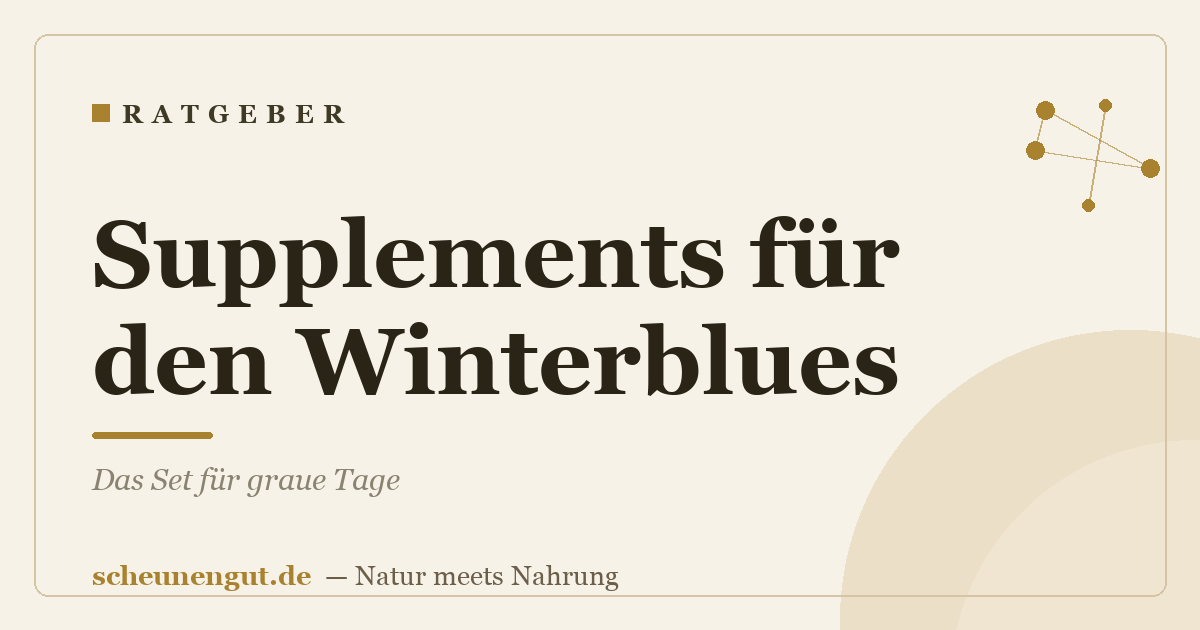 Supplements für den Winterblues: Das Set für graue Tage