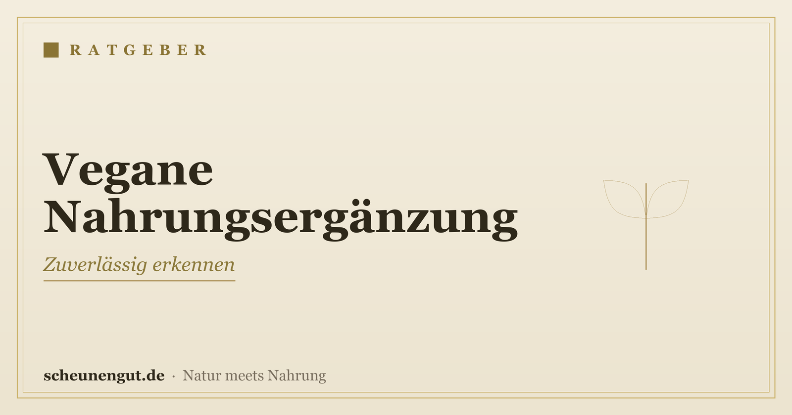 Vegane Nahrungsergänzung erkennen – Ratgeber von Scheunengut