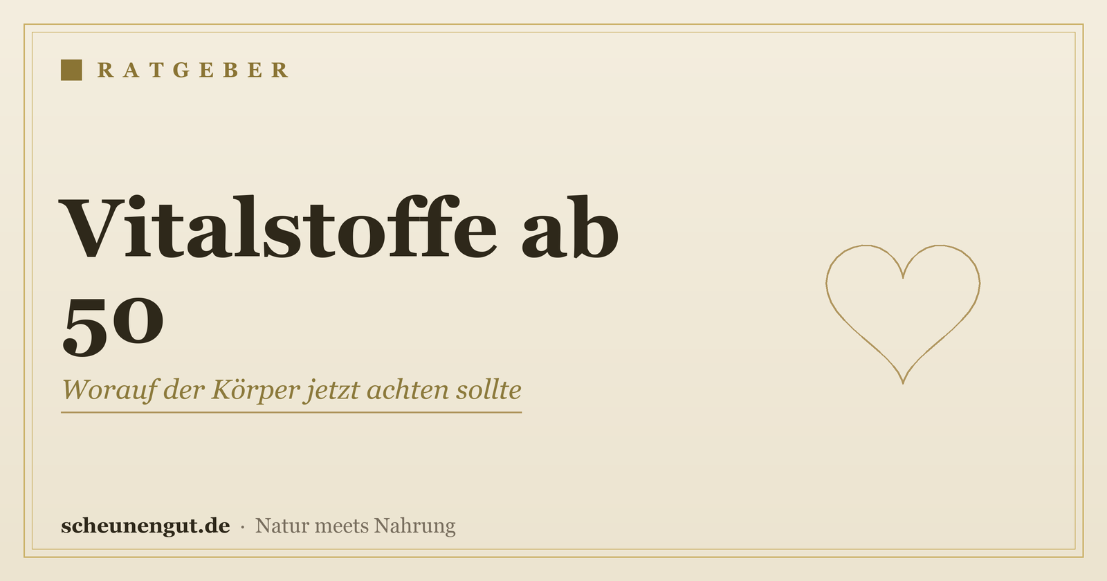 Vitalstoffe ab 50 – Ratgeber von Scheunengut