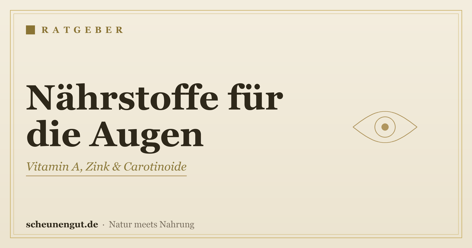 Nährstoffe für die Augen – Ratgeber von Scheunengut