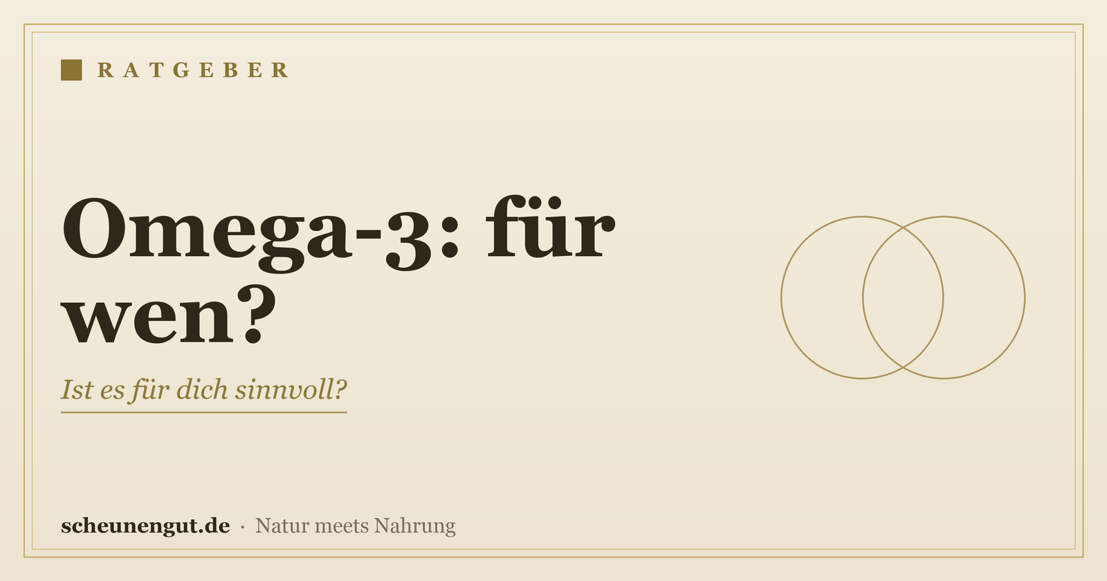 Omega-3: für wen ist es sinnvoll? – Ratgeber von Scheunengut