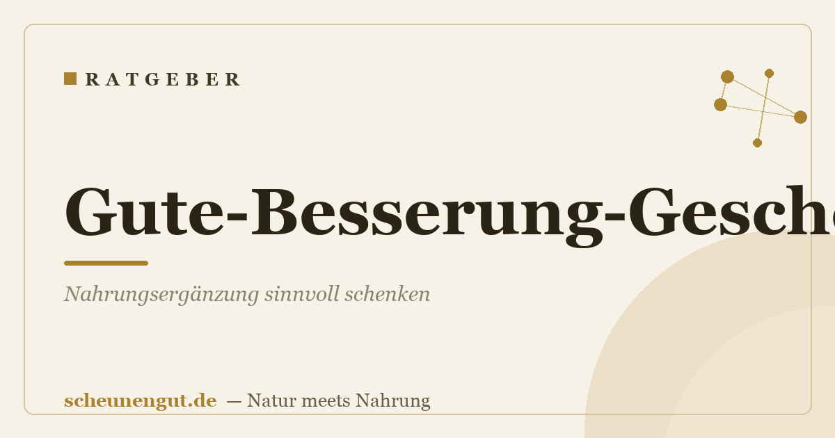 Gute-Besserung-Geschenk: Nahrungsergänzung sinnvoll schenken