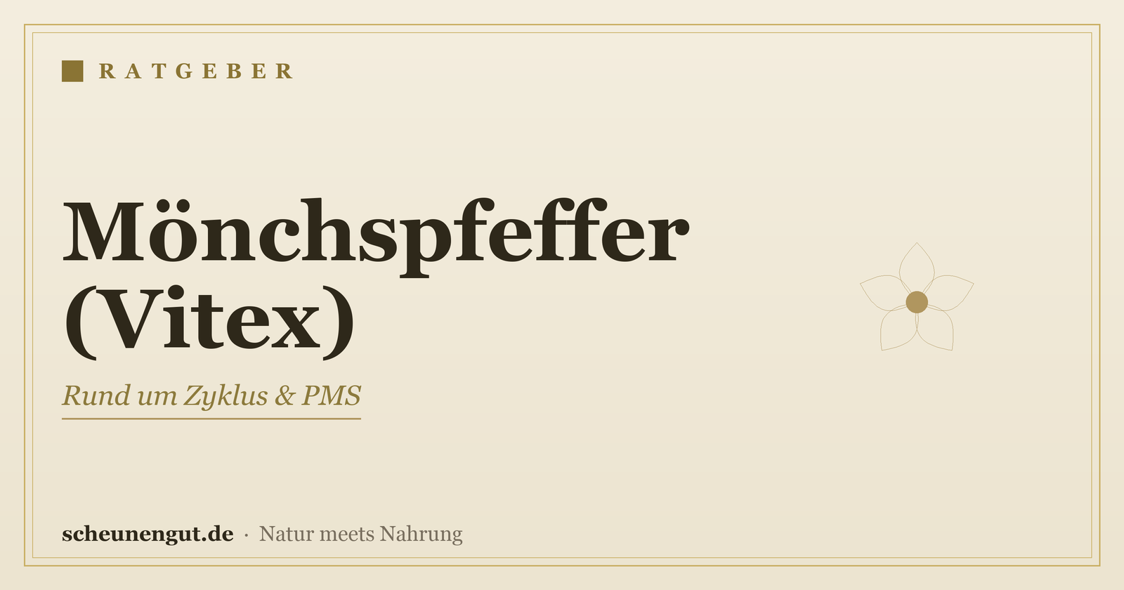 Mönchspfeffer (Vitex): rund um Zyklus & PMS – Ratgeber von Scheunengut