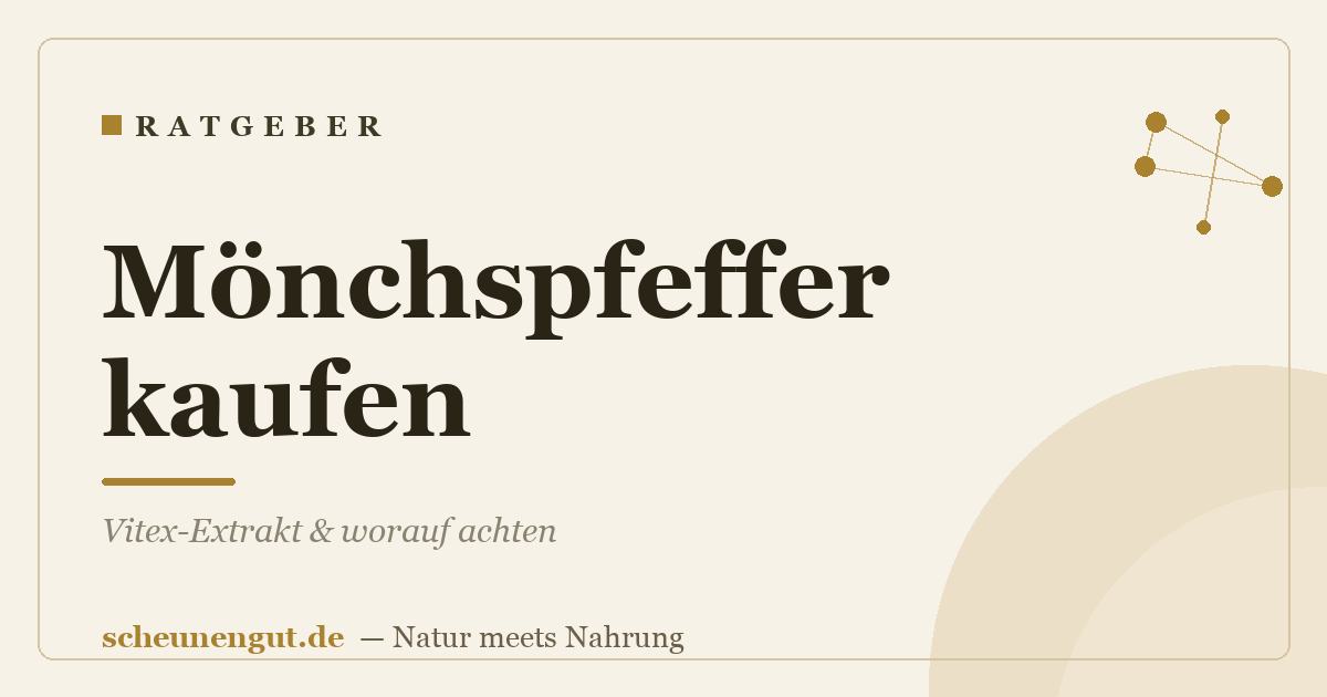 Mönchspfeffer kaufen: Vitex-Extrakt & worauf achten