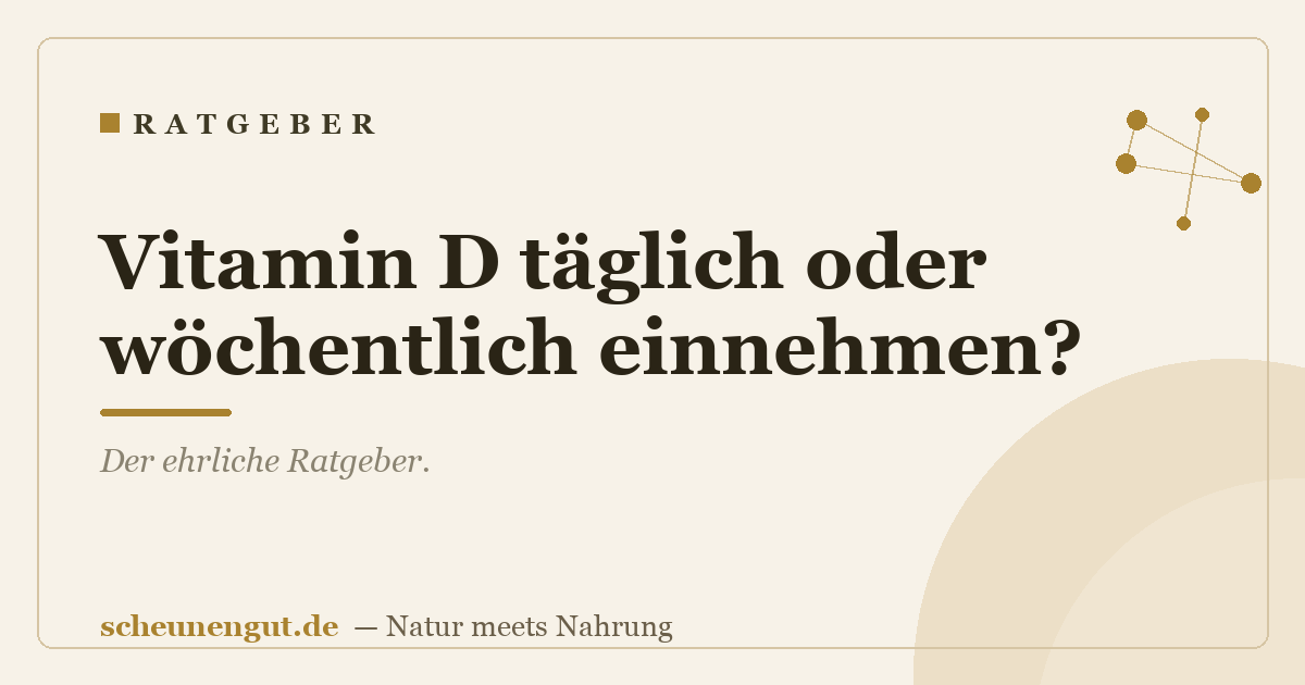Vitamin D täglich oder wöchentlich einnehmen?
