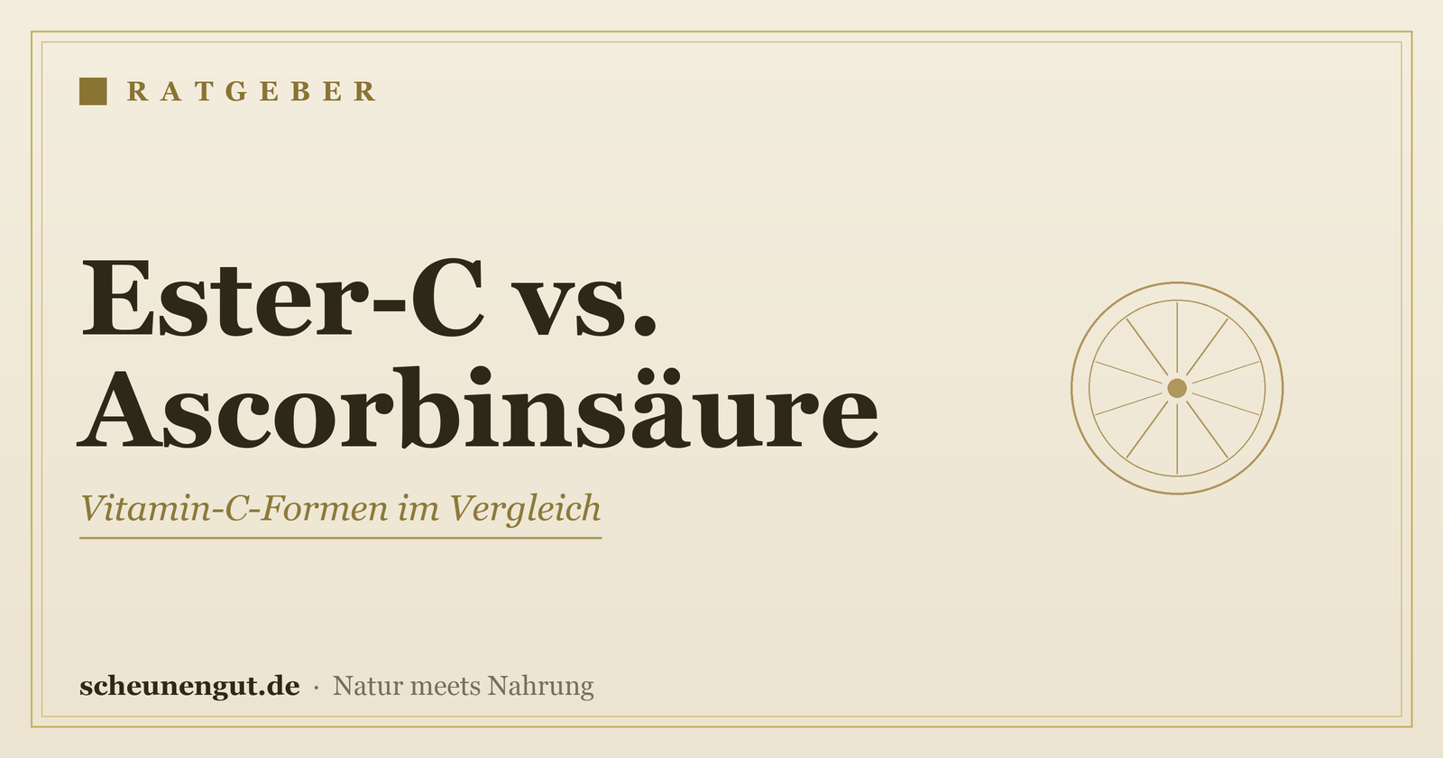 Ester-C oder Ascorbinsäure? Vitamin-C-Formen im Vergleich – Ratgeber von Scheunengut
