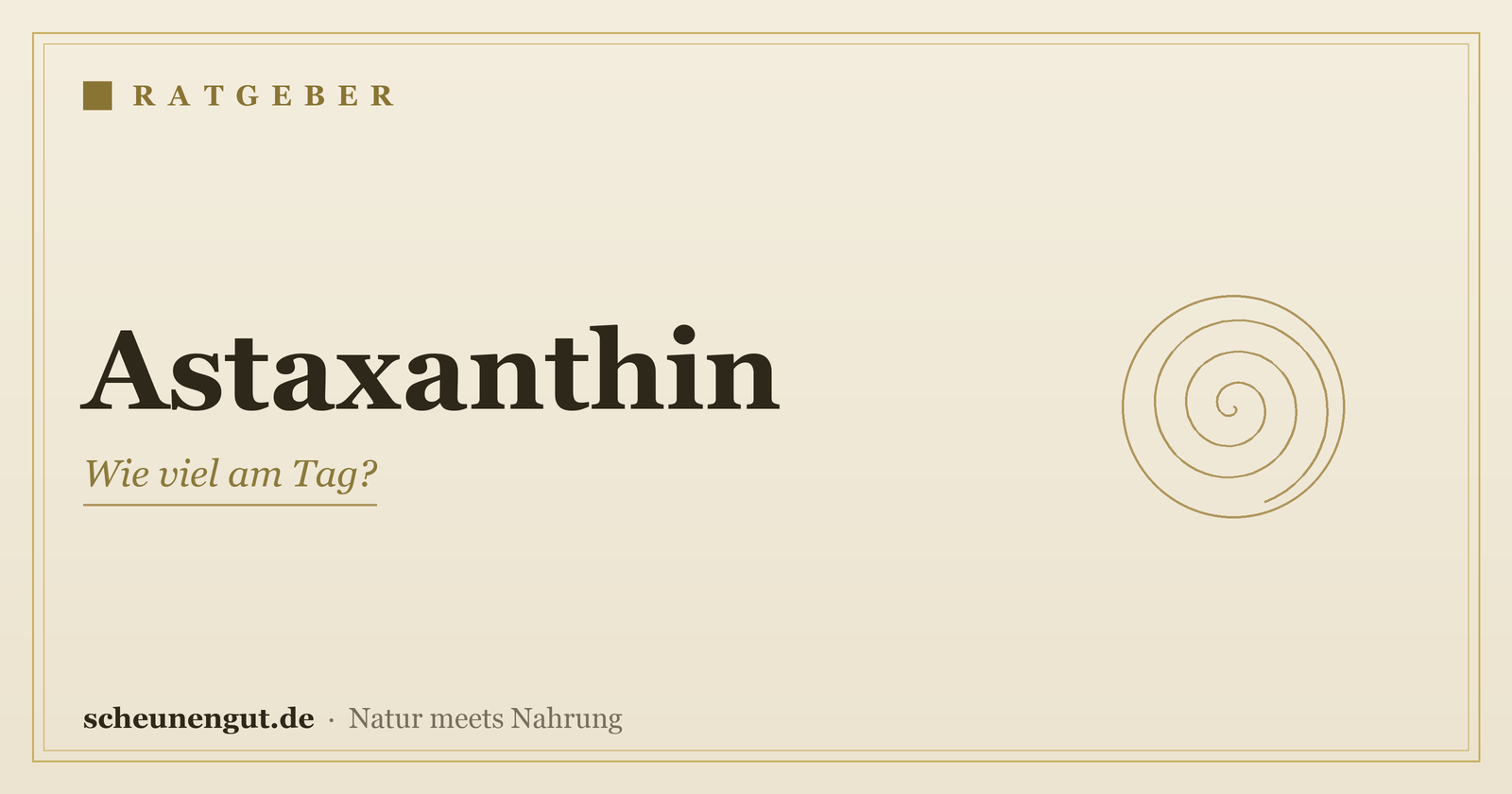 Astaxanthin: Wie viel am Tag? – Ratgeber von Scheunengut