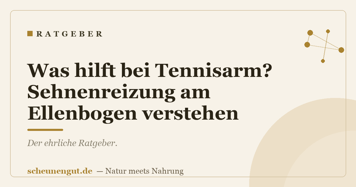 Was hilft bei Tennisarm? Sehnenreizung am Ellenbogen verstehen
