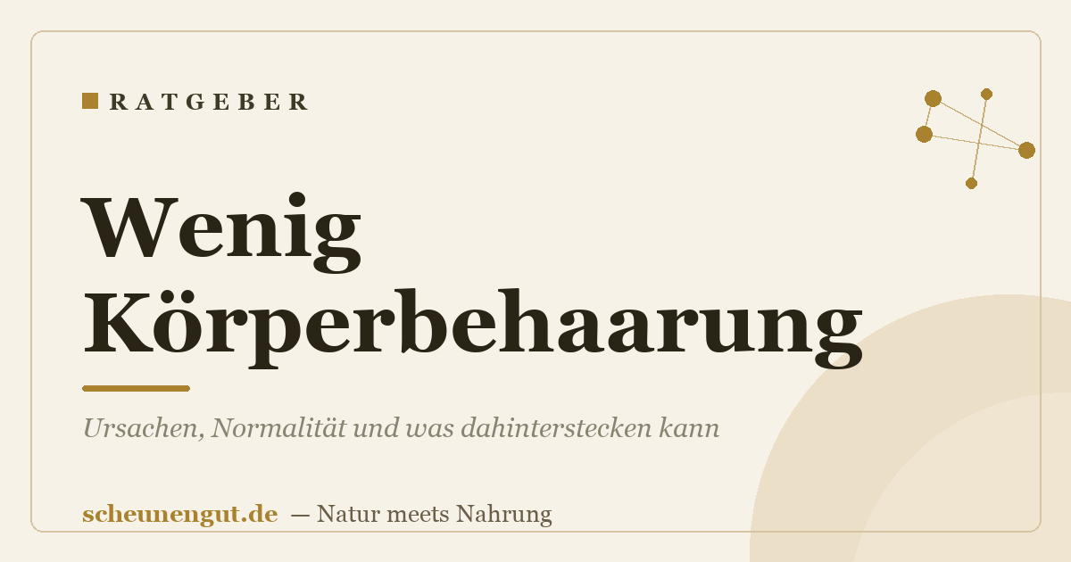 Wenig Körperbehaarung: Ursachen, Normalität und was dahinterstecken kann