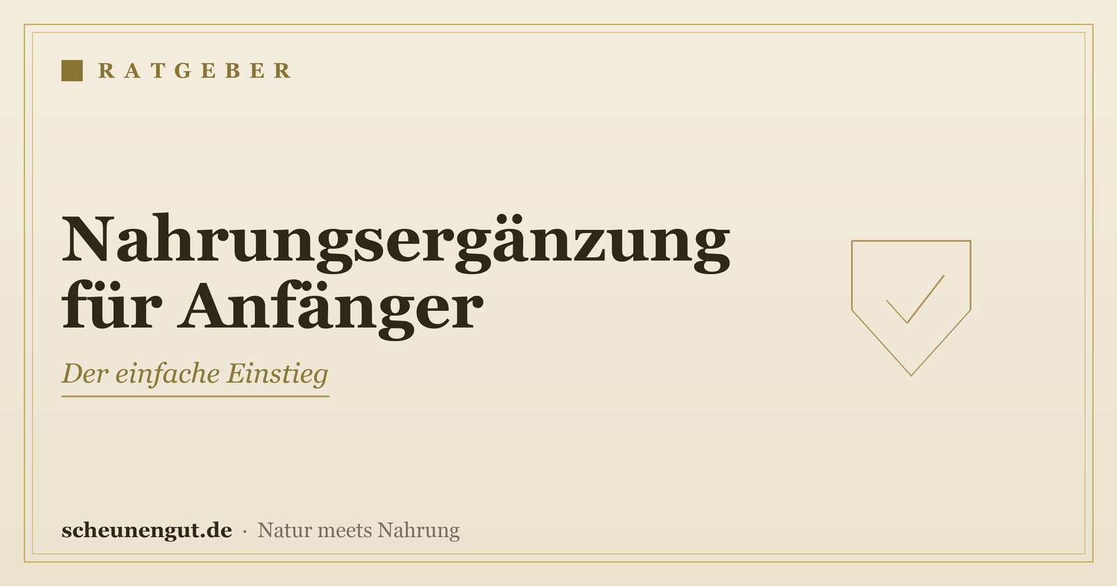 Nahrungsergänzung für Anfänger: der Einstieg – Ratgeber von Scheunengut