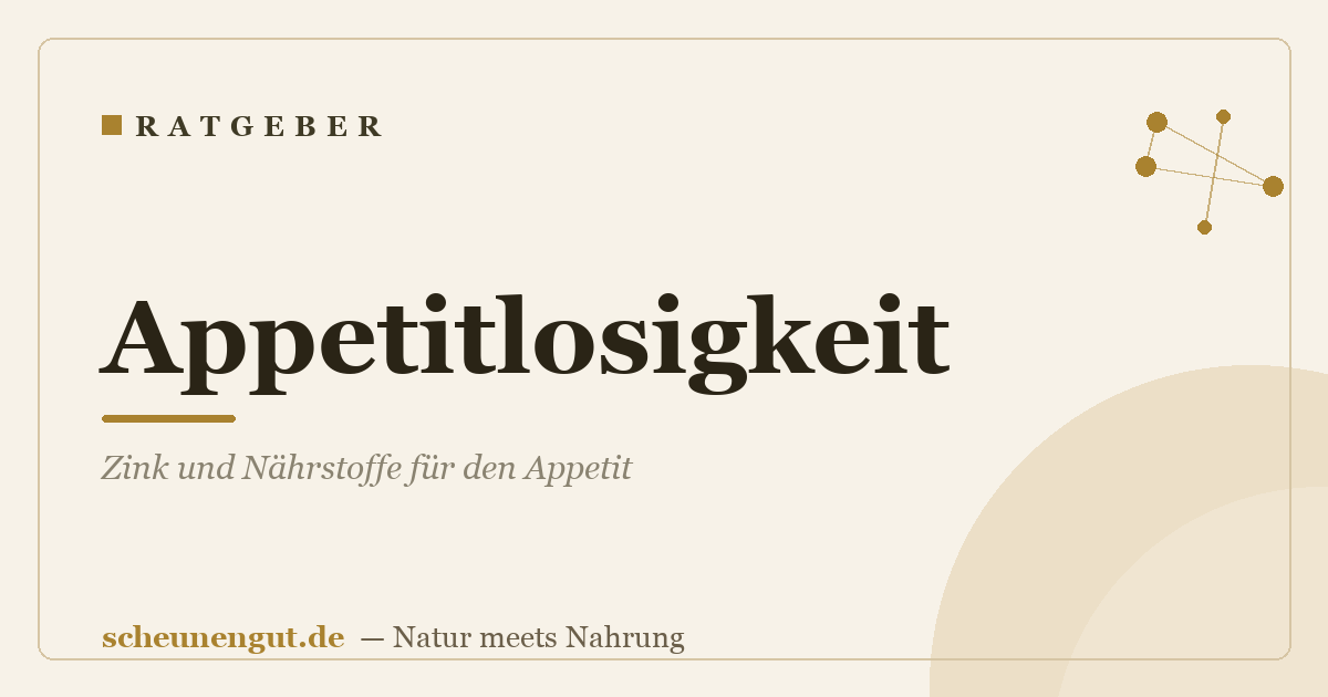 Appetitlosigkeit: Zink und Nährstoffe für den Appetit