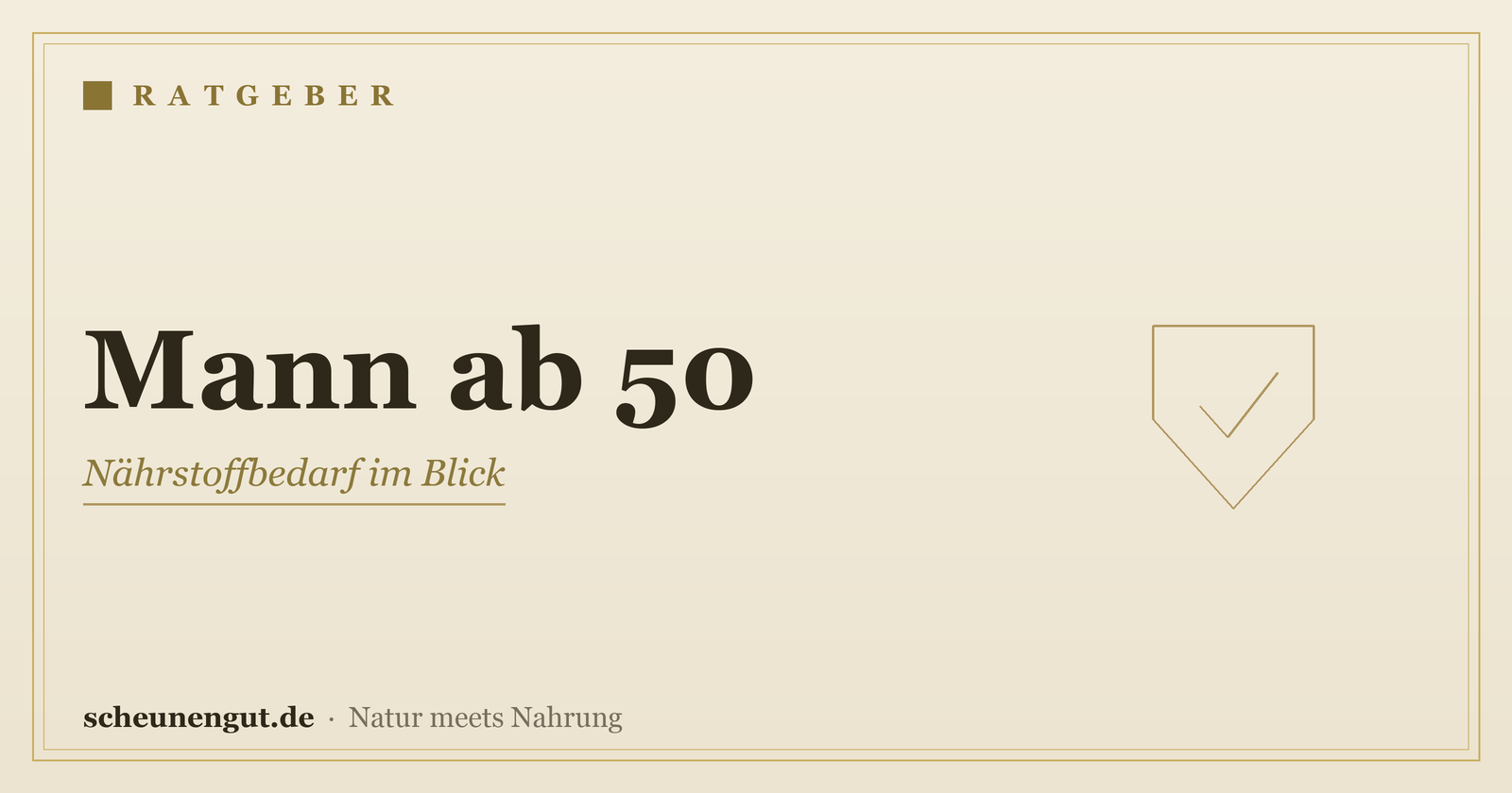 Nährstoffe für den Mann ab 50 – Ratgeber von Scheunengut