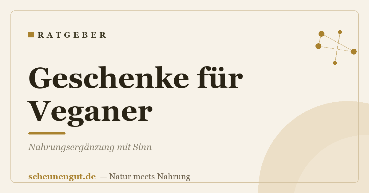 Geschenke für Veganer: Nahrungsergänzung mit Sinn