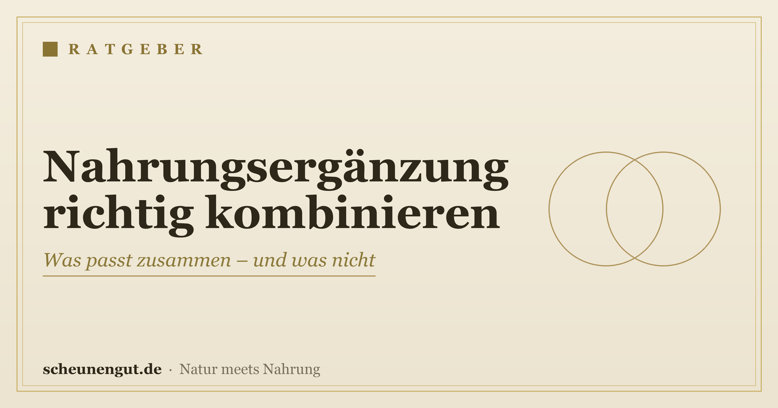 Nahrungsergänzung richtig kombinieren – Ratgeber von Scheunengut