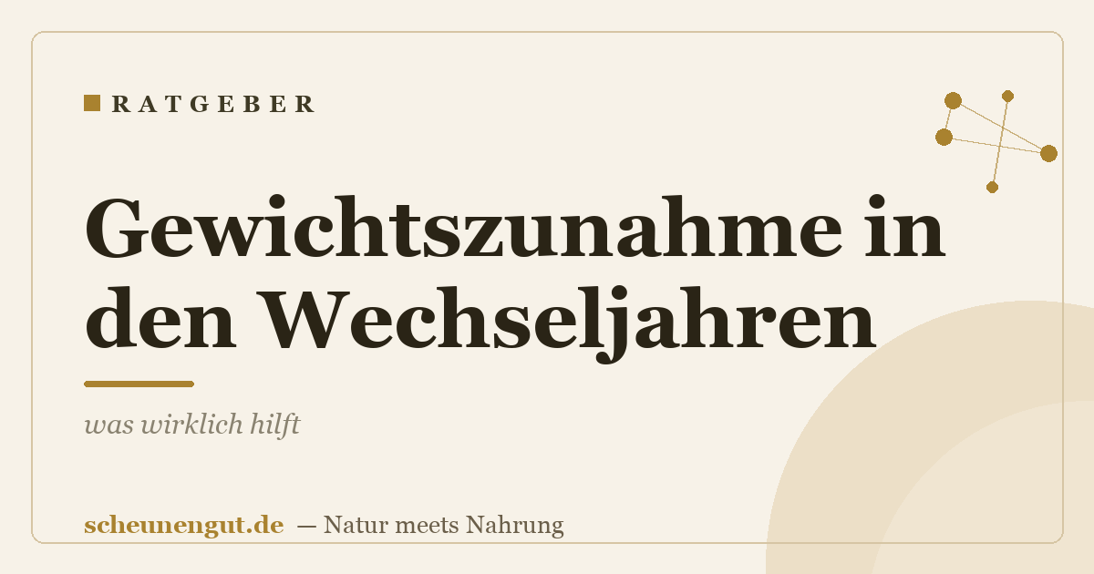 Gewichtszunahme in den Wechseljahren – was wirklich hilft