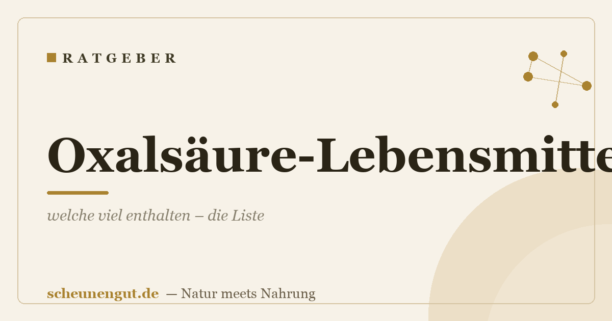 Oxalsäure-Lebensmittel: welche viel enthalten – die Liste