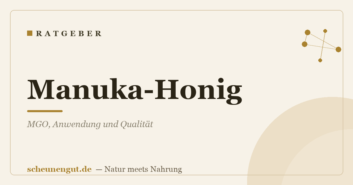 Manuka-Honig: MGO, Anwendung und Qualität