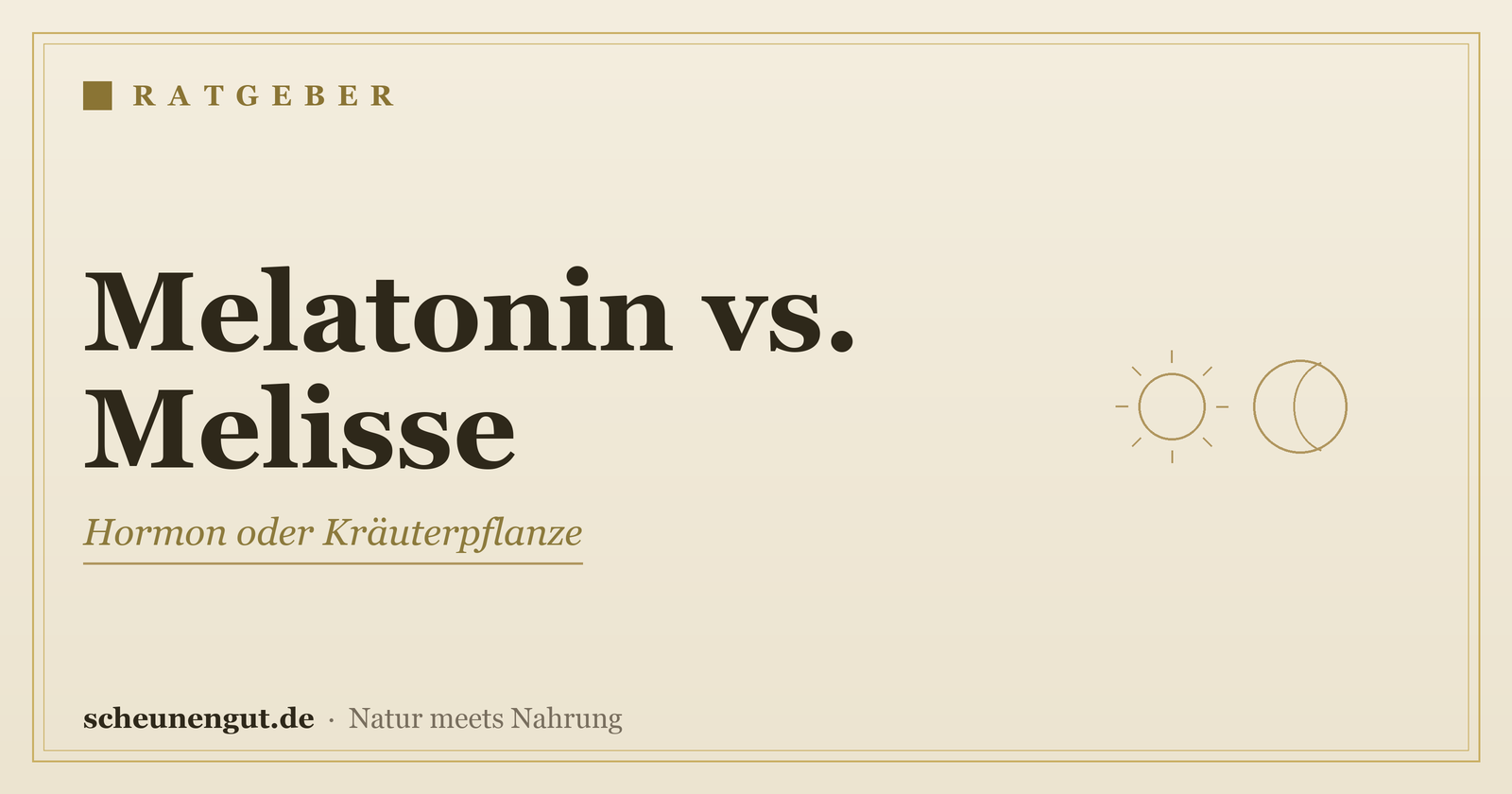 Melatonin oder Melisse? Der Vergleich zum Abend – Ratgeber von Scheunengut