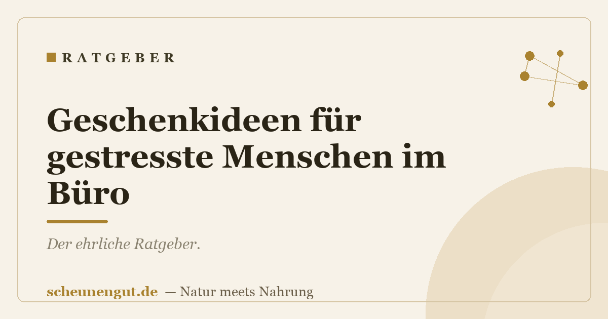 Geschenkideen für gestresste Menschen im Büro