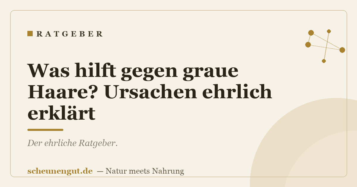 Was hilft gegen graue Haare? Ursachen ehrlich erklärt