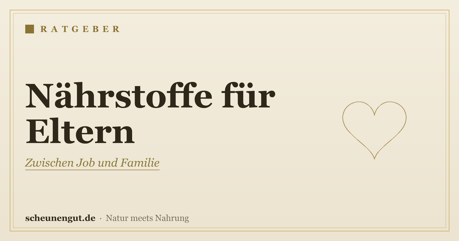 Nährstoffe für berufstätige Eltern – Ratgeber von Scheunengut